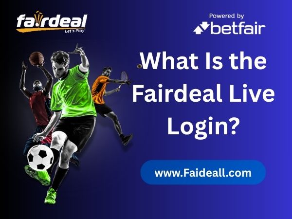What Is the Fairdeal Live Login