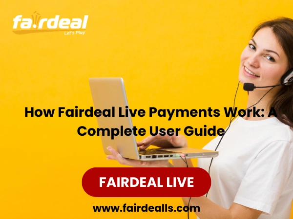How Fairdeal Live Payments Work A Complete User Guide