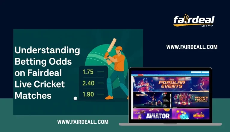 Understanding Betting Odds on Fairdeal Live Cricket Matches