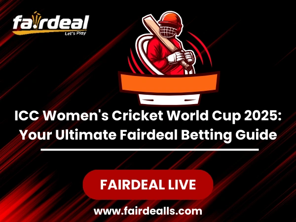 ICC Women Cricket World Cup 2025 Your Ultimate Fairdeal Betting Guide